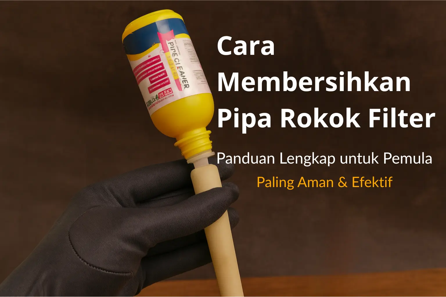 Cara Membersihkan Pipa Rokok Filter: Panduan Lengkap untuk Pemula (Paling Aman & Efektif)