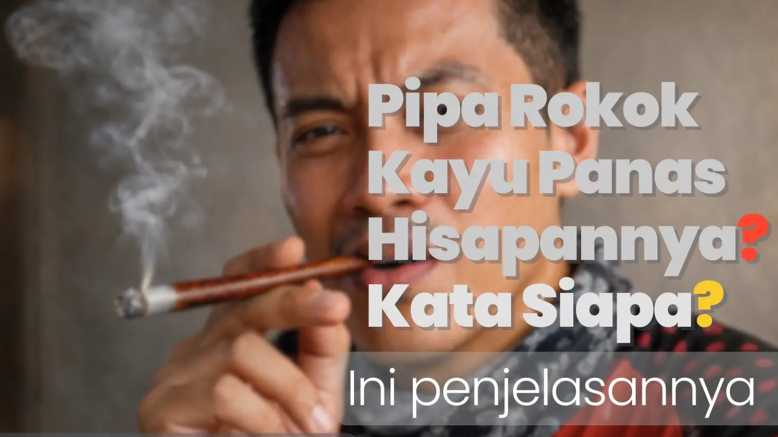pipa kayu panas hisapannya